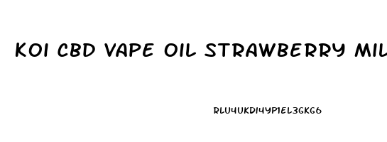 Koi Cbd Vape Oil Strawberry Milkshake