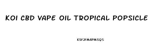 Koi Cbd Vape Oil Tropical Popsicle