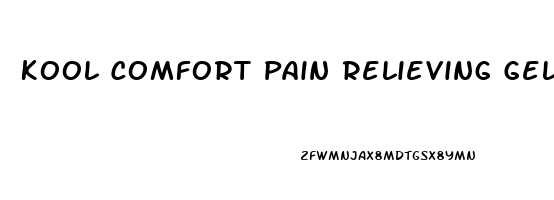 Kool Comfort Pain Relieving Gel