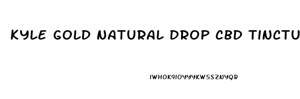 Kyle Gold Natural Drop Cbd Tincture Oil