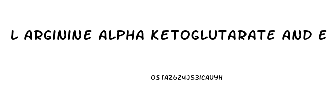 L Arginine Alpha Ketoglutarate And Erectile Dysfunction