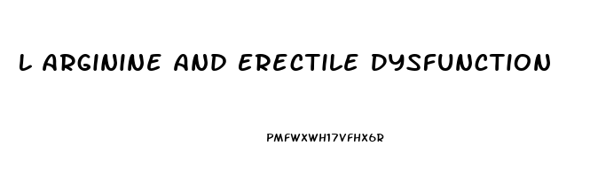 L Arginine And Erectile Dysfunction