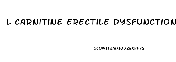L Carnitine Erectile Dysfunction Reddit