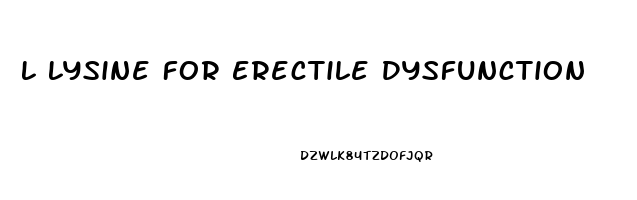 L Lysine For Erectile Dysfunction