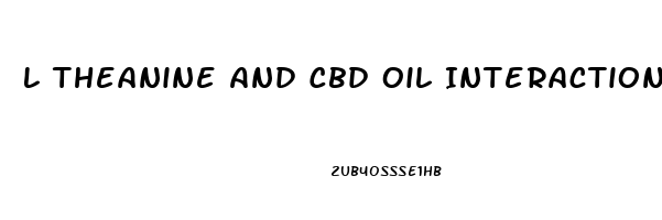 L Theanine And Cbd Oil Interactions