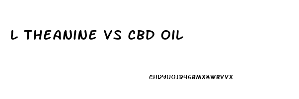 L Theanine Vs Cbd Oil
