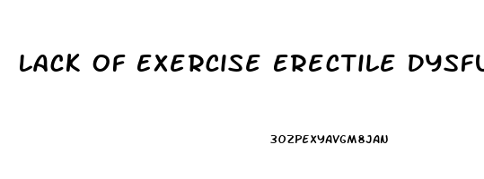 Lack Of Exercise Erectile Dysfunction