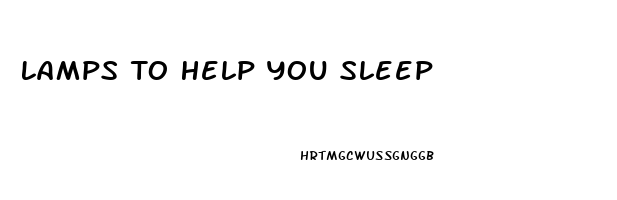 Lamps To Help You Sleep