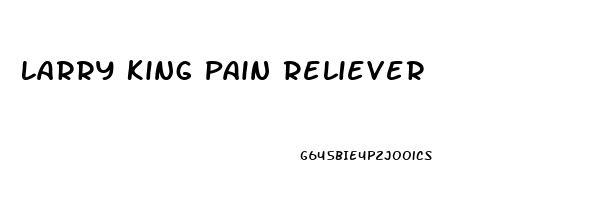 Larry King Pain Reliever