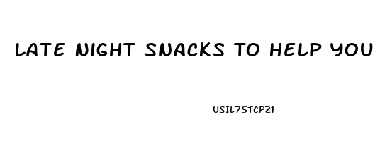 Late Night Snacks To Help You Sleep