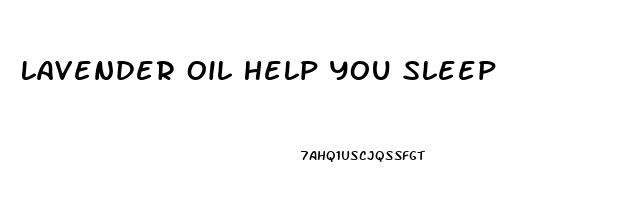 Lavender Oil Help You Sleep