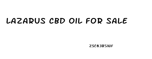 Lazarus Cbd Oil For Sale