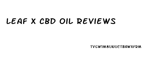 Leaf X Cbd Oil Reviews