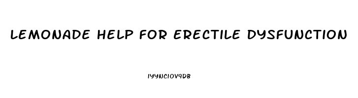 Lemonade Help For Erectile Dysfunction