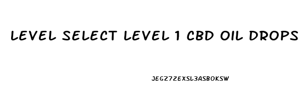 Level Select Level 1 Cbd Oil Drops