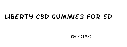 Liberty Cbd Gummies For Ed