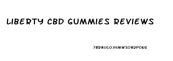 Liberty Cbd Gummies Reviews