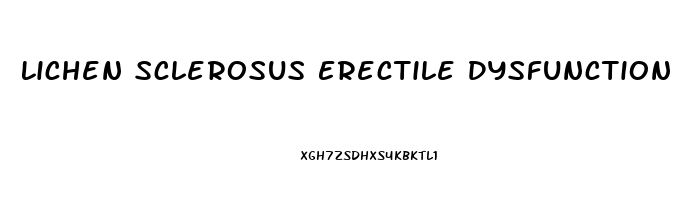 Lichen Sclerosus Erectile Dysfunction