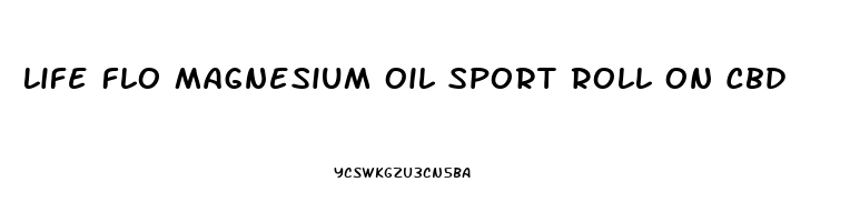 Life Flo Magnesium Oil Sport Roll On Cbd