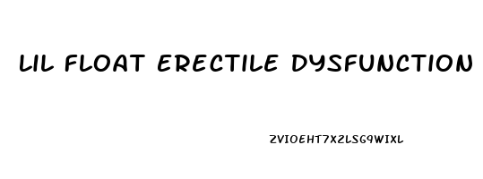 Lil Float Erectile Dysfunction Lyrics