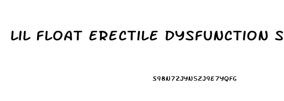 Lil Float Erectile Dysfunction Soundcloud