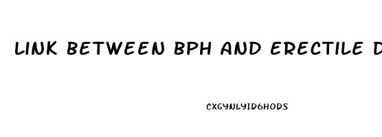 Link Between Bph And Erectile Dysfunction
