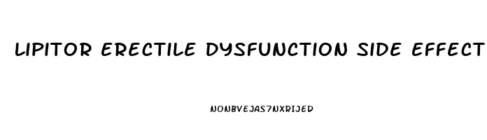 Lipitor Erectile Dysfunction Side Effect