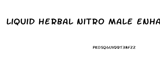 Liquid Herbal Nitro Male Enhancement