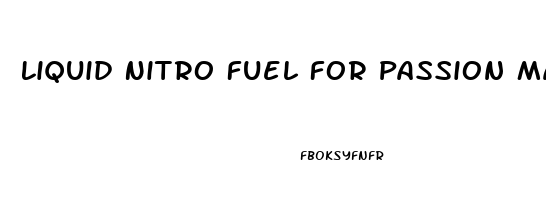 Liquid Nitro Fuel For Passion Male Enhancement