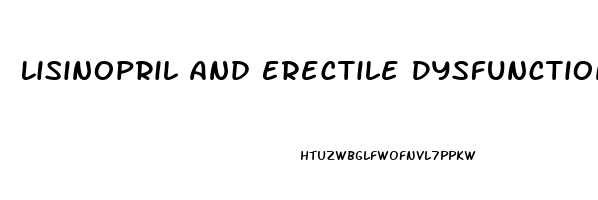 Lisinopril And Erectile Dysfunction Meds
