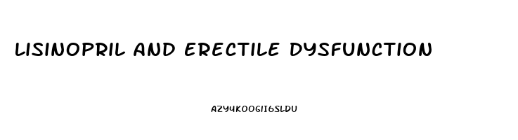 Lisinopril And Erectile Dysfunction