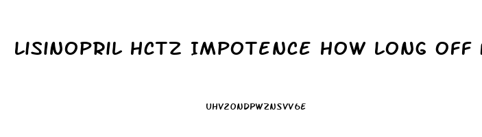 Lisinopril Hctz Impotence How Long Off For Errection