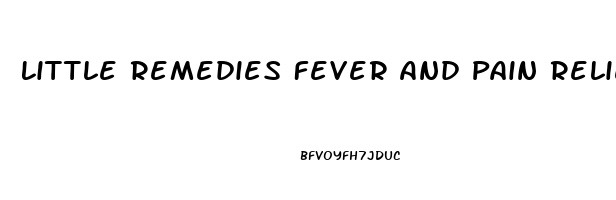 Little Remedies Fever And Pain Reliever Dosage Infant