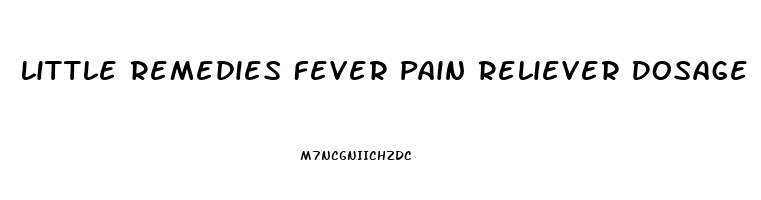 Little Remedies Fever Pain Reliever Dosage