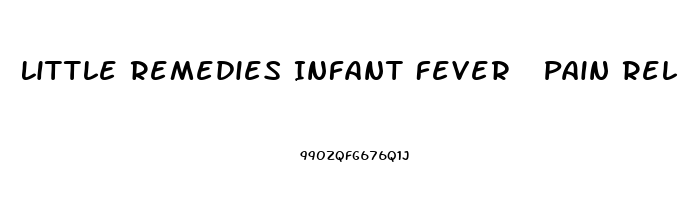 Little Remedies Infant Fever  Pain Reliever With Acetaminophen