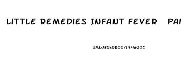 Little Remedies Infant Fever  Pain Reliever With Acetaminophen