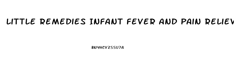 Little Remedies Infant Fever And Pain Reliever Dosage