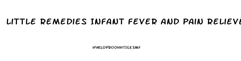 Little Remedies Infant Fever And Pain Reliever Dosage