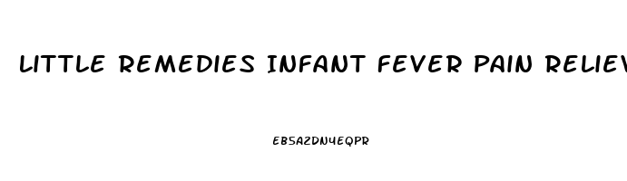 Little Remedies Infant Fever Pain Reliever Dosage