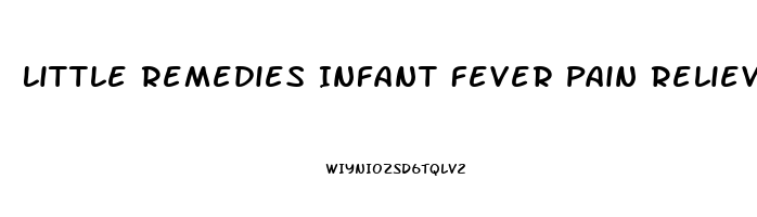 Little Remedies Infant Fever Pain Reliever Reviews