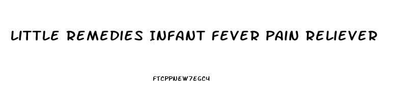 Little Remedies Infant Fever Pain Reliever