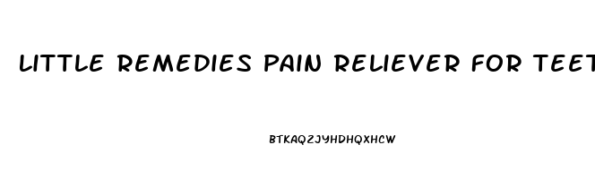 Little Remedies Pain Reliever For Teething