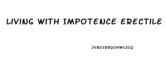 Living With Impotence Erectile Dysfunction