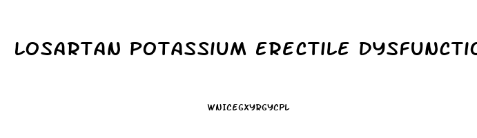 Losartan Potassium Erectile Dysfunction