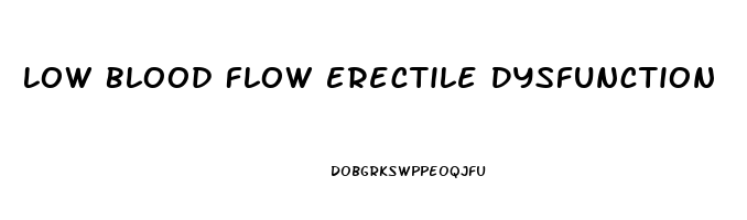 Low Blood Flow Erectile Dysfunction