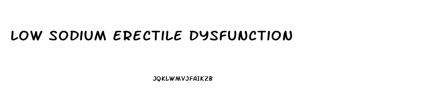 Low Sodium Erectile Dysfunction