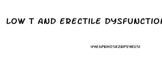 Low T And Erectile Dysfunction