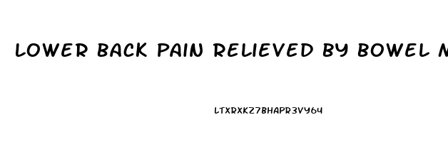 Lower Back Pain Relieved By Bowel Movement