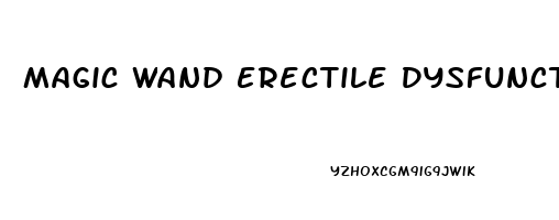Magic Wand Erectile Dysfunction