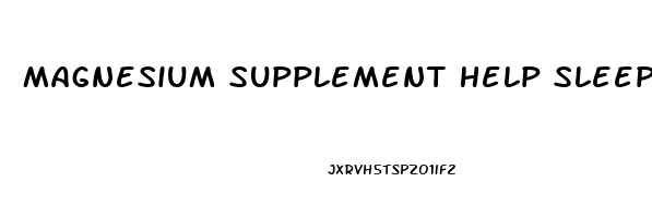 Magnesium Supplement Help Sleep